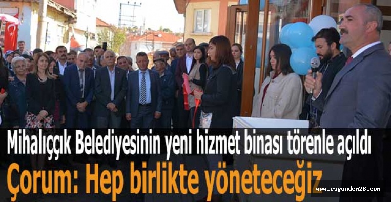 Mihalıççık'ta belediyenin yeni hizmet binası açıldı