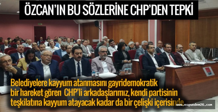 ÖZCAN'IN KAYYUM SÖZLERİNE TEPKİ!