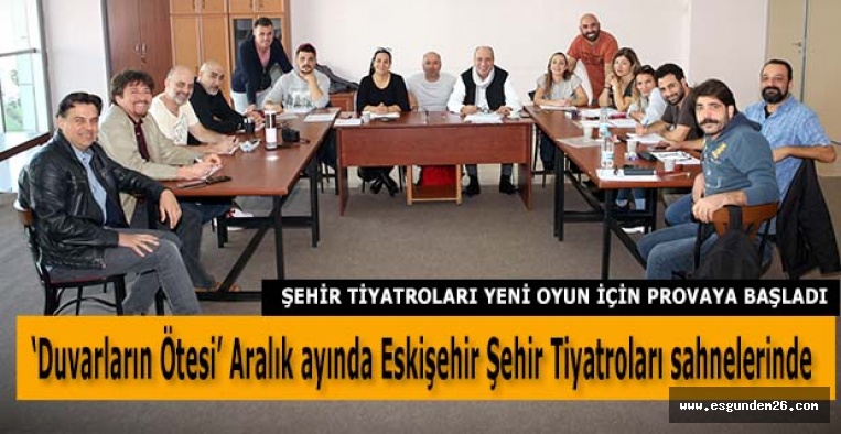 ŞEHİR TİYATROLARI YENİ OYUN İÇİN PROVAYA BAŞLADI