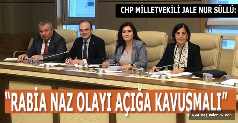 SÜLLÜ: RABİA NAZ OLAYI AÇIĞA KAVUŞMALI