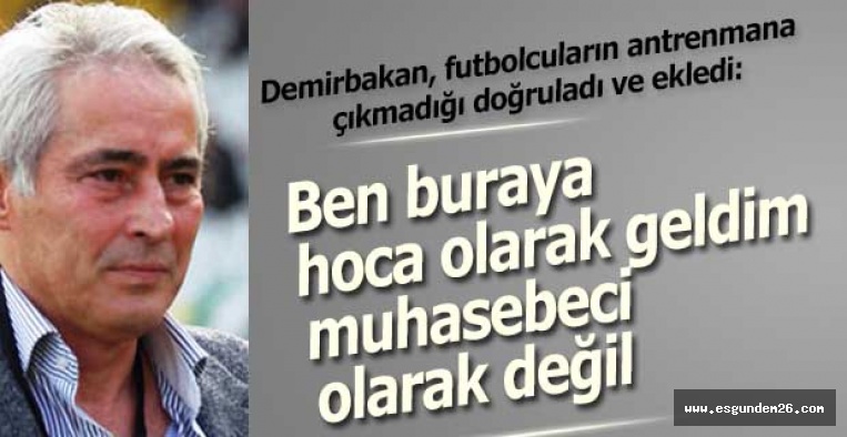 Teknik adam doğruladı: Futbolcular antrenmana çıkmamış