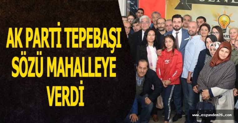 AK Parti Tepebaşı’ndan  “Mahallem Söz Sende” programı