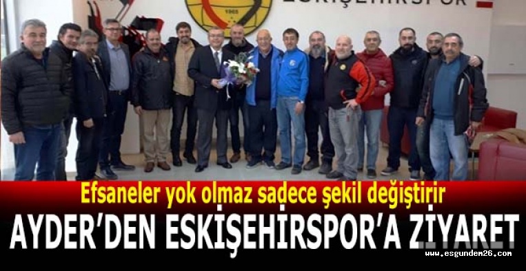 AYDER’DEN ESKİŞEHİRSPOR ZİYARETİ