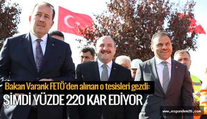 BAKAN VARANK ESKİŞEHİR KAYMAZ'DAKİ TESİSLERİ İNCELEDİ