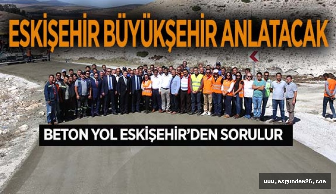 BÜYÜKŞEHİR BETON YOLLARI İLE ÖRNEK OLUYOR