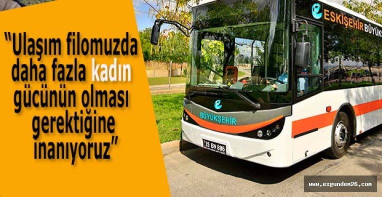 BÜYÜKŞEHİR KADIN OTOBÜS ŞOFÖRÜ İSTİHDAM EDECEK