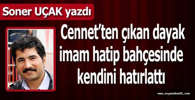 Cennet’ten çıkan dayak  imam hatip bahçesinde  kendini hatırlattı