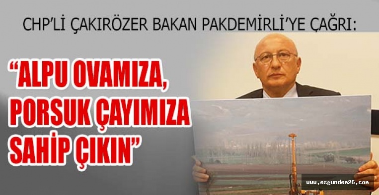 CHP’Lİ ÇAKIRÖZER: ESKİŞEHİR ÇİFTÇİSİNE ÖDEME YOK