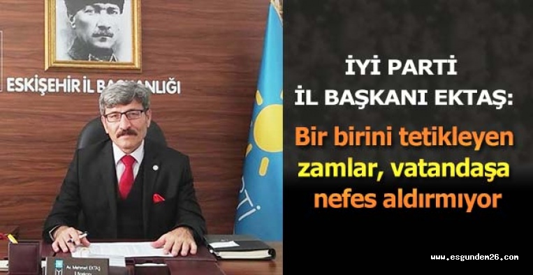 EKTAŞ: Birbirini tetikleyen zamlar, vatandaşa nefes aldırmıyor