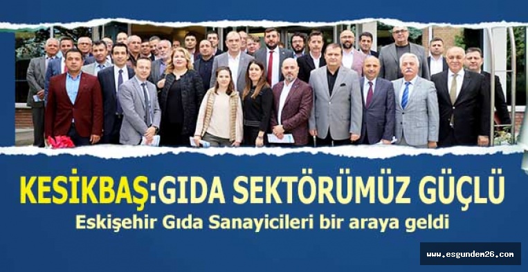 "Gıda sektörümüz güçlü"