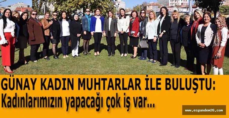 GÜNAY KADIN MUHTARLAR İLE BULUŞTU