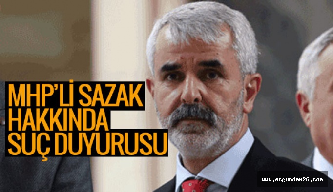 Hukukçular MHP'li Sazak hakkında suç duyurusunda bulundu