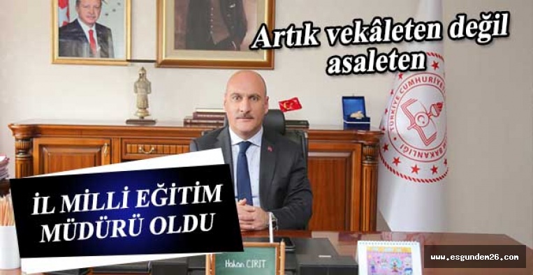 İL MİLLİ EĞİTİM MÜDÜRÜ OLDU