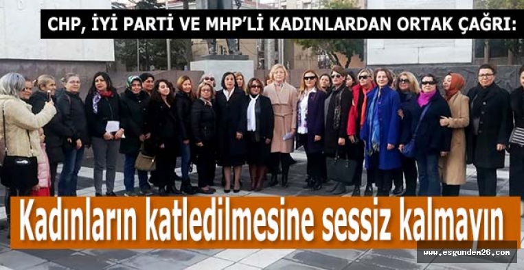 Kadınlardan ortak tavır: Kadınların katledilmesine sessiz kalmayın