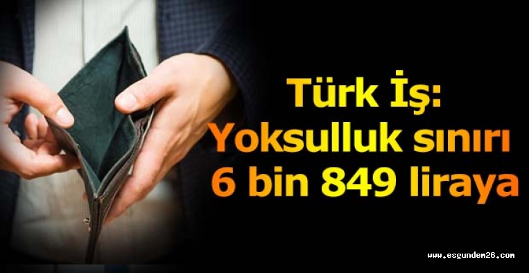 Kasımda yoksulluk sınırı 6 bin 849 liraya yükseldi