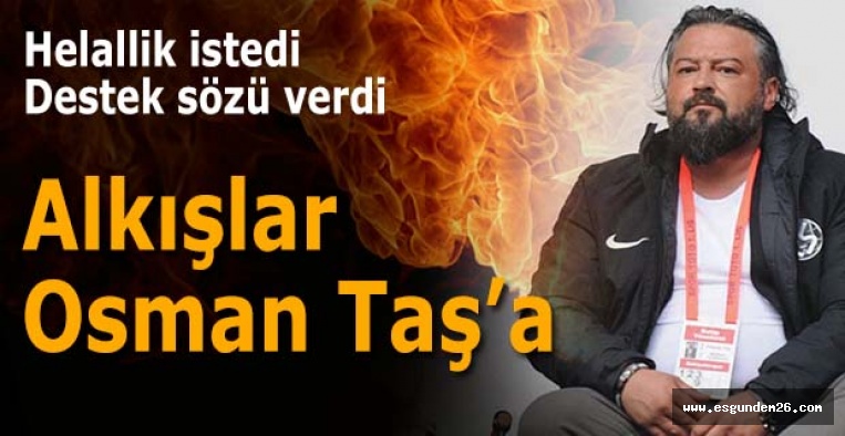 Osman Taş’tan destek sözü