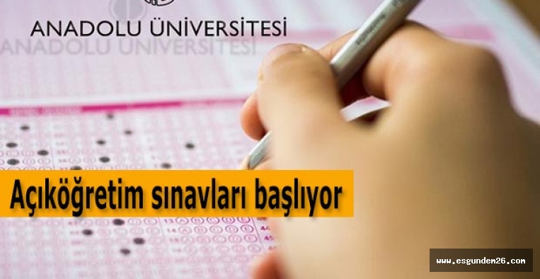 Açıköğretim sınavları başlıyor