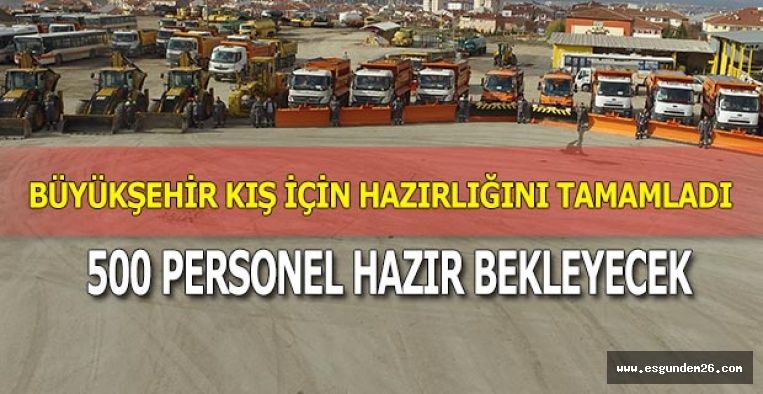 BÜYÜKŞEHİR KIŞ İÇİN HAZIRLIĞINI TAMAMLADI