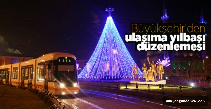 Büyükşehir’den yılbaşında ulaşım kolaylığı