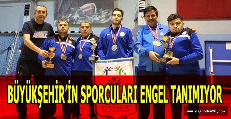 BÜYÜKŞEHİR’İN SPORCULARI ENGEL TANIMIYOR