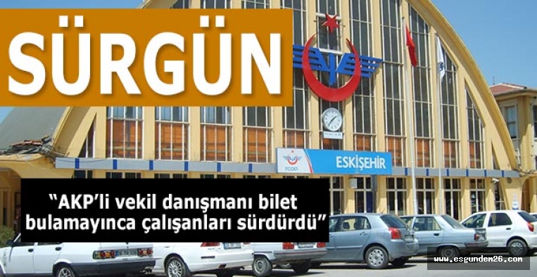 Çakırözer’den TCDD Genel Müdürü’ne çağrı “Bu sürgünü durdurun”