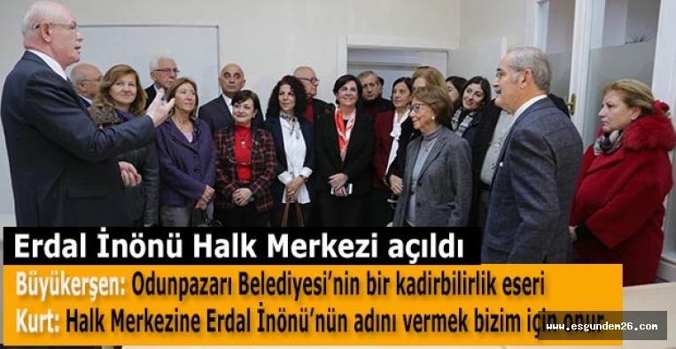 ERDAL İNÖNÜ HALK MERKEZİ AÇILDI