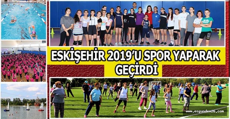 ESKİŞEHİR 2019’U SPOR YAPARAK GEÇİRDİ