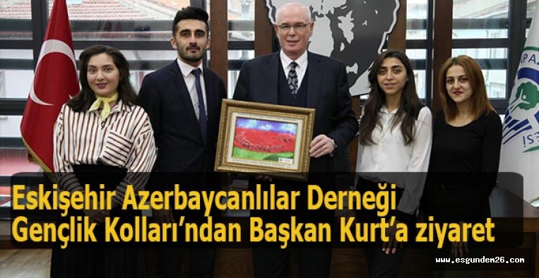 Eskişehir Azerbaycanlılar Derneği Gençlik Kolları’ndan Başkan Kurt’a ziyaret