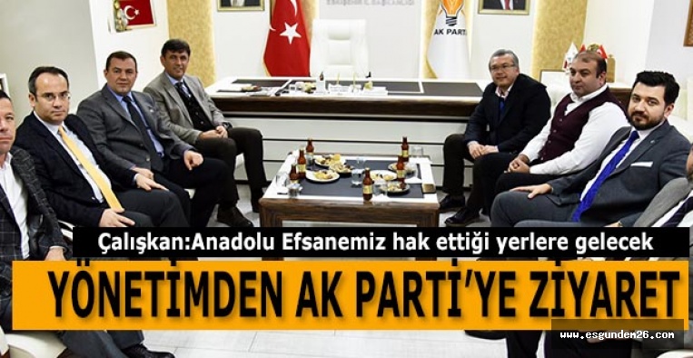 ESKİŞEHİRSPOR YÖNETİMİ AK PARTİ'Yİ ZİYARET ETTİ