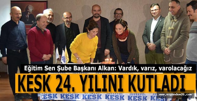 KESK 24 YAŞINDA