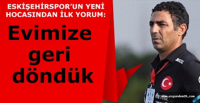 Özer’den ilk yorum: Evimize geri döndük