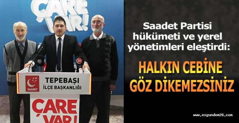 SAADET PARTİLİ GÖZEGİR: HALKIN CEBİNE GÖZ DİKEMEZSİNİZ