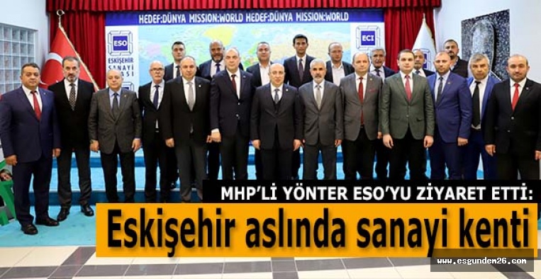 YÖNTER: ESKİŞEHİR SANAYİ KENTİDİR