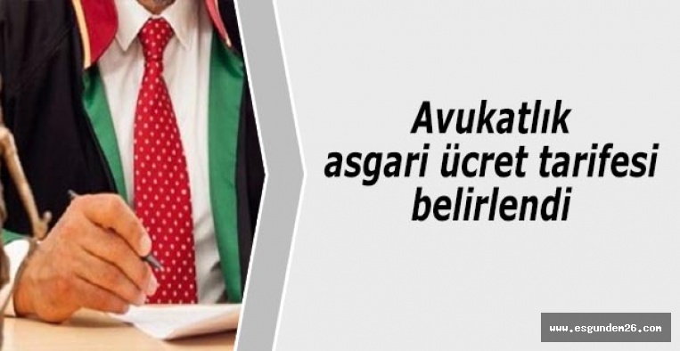 Avukatlık asgari ücret tarifesi belirlendi