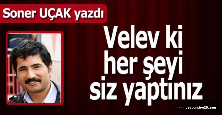 “BİZ YAPTIK DEMEKLE” OLSAYDI…