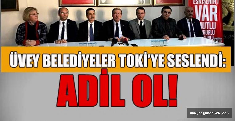 CHP'Lİ BELEDİYELERDEN TOKİ'YE ELEŞTİRİ