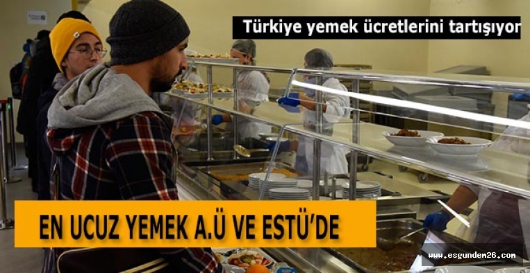 EN UCUZ YEMEK A.Ü VE ESTÜ’DE