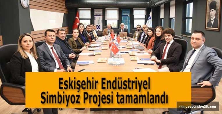 Eskişehir Endüstriyel Simbiyoz Projesi tamamlandı