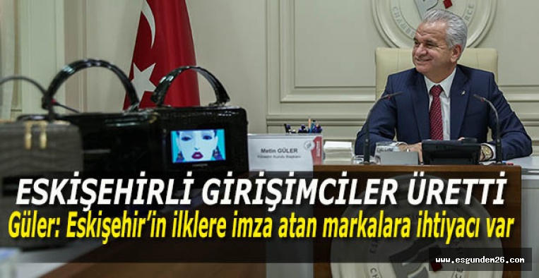 ESKİŞEHİRLİ GİRİŞİMCİLER GÜLER’E POWERBAG’İ TANITTI