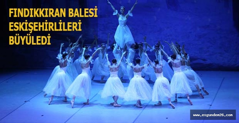 FINDIKKIRAN BALESİ ESKİŞEHİRLİLERİ BÜYÜLEDİ