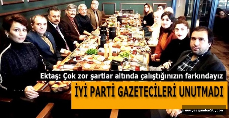 İYİ PARTİ GAZETECİLERİ UNUTMADI