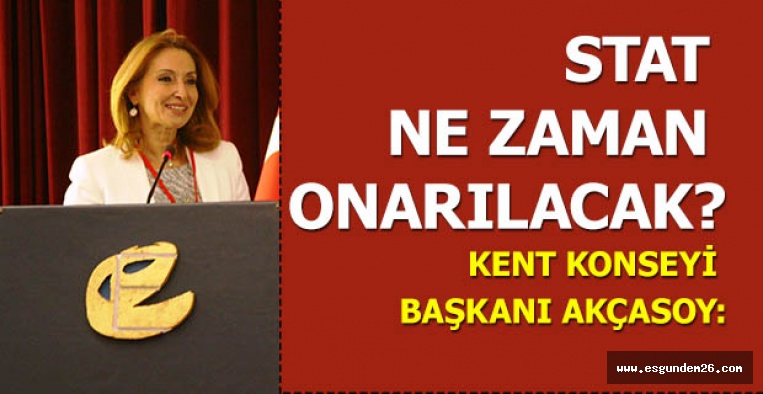 KENT KONSEYİ BAŞKANI AKÇASOY: STAT NE ZAMAN ONARILACAK