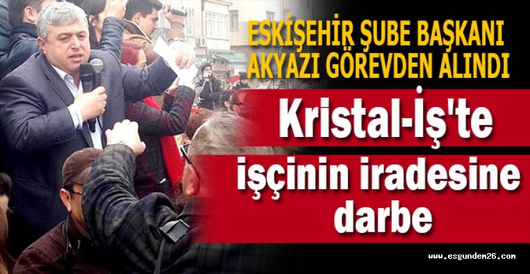 Kristal-İş'te işçinin iradesine darbe