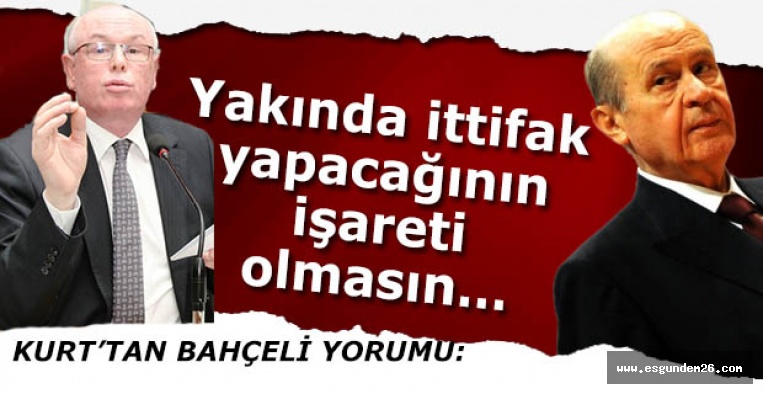 KURT’TAN DEVLET BAHÇELİ’YE GÖNDERME