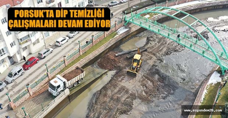 PORSUK’TA DİP TEMİZLİĞİ ÇALIŞMALARI DEVAM EDİYOR