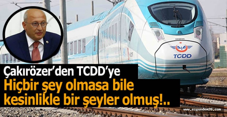 TCDD'NİN ZAM YOK AÇIKLAMASINA ÇAKIRÖZER'DEN YANIT