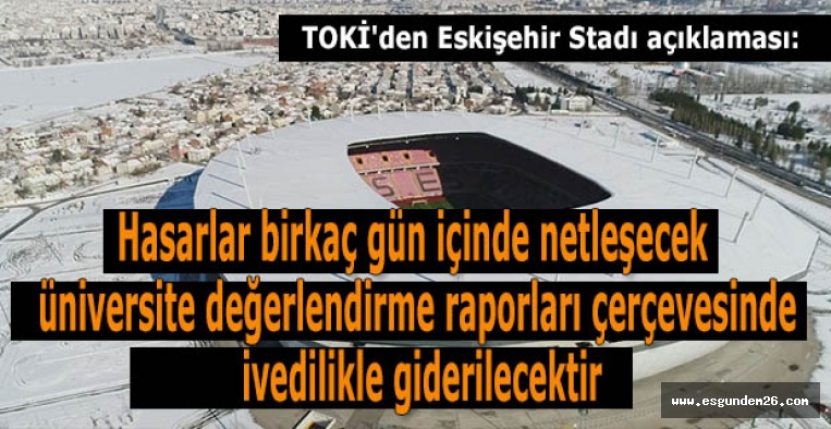 TOKİ'den Eskişehir Stadı açıklaması: