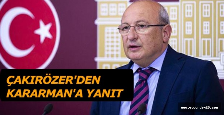 ÇAKIRÖZER'DEN KARARMAN'A YANIT