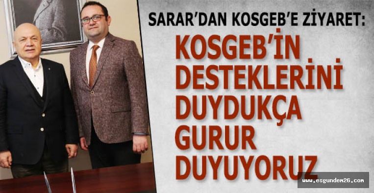 Cemalettin SARAR’dan KOSGEB’e Ziyaret