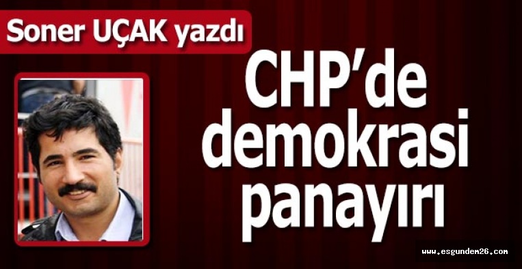 CHP’de demokrasi panayırı